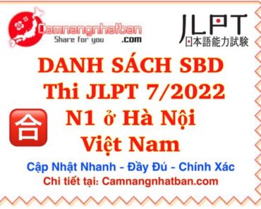 Danh sách số báo danh và phòng thi JLPT 7/2022 N1 ở Hà Nội Việt Nam đầy đủ
