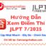 Hướng dẫn xem kết quả điểm thi JLPT 7/2025 qua mạng ở Nhật nhanh chính xác nhất