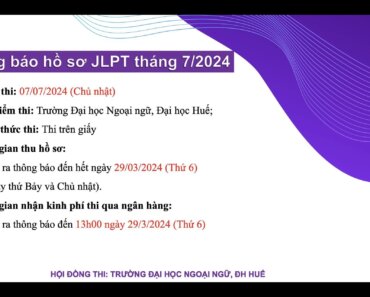 Cập nhật thông tin đăng ký thi JLPT 7/2024 ở Huế Việt Nam đầy đủ chính xác