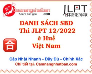 Số Báo Danh và phòng thi JLPT 12/2022 N1 N2 N3 N4 N5 ở Huế đầy đủ.