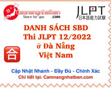 Số Báo Danh và phòng thi JLPT 12/2022 N1 N2 N3 N4 N5 ở Đà Nẵng đầy đủ.
