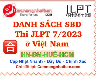 Full Danh sách SBD thí sinh thi và phòng thi JLPT 7/2023 ở Việt Nam