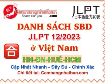 Cập Nhật Danh sách SBD và phòng thi JLPT 12/2023 ở Việt Nam đầy đủ