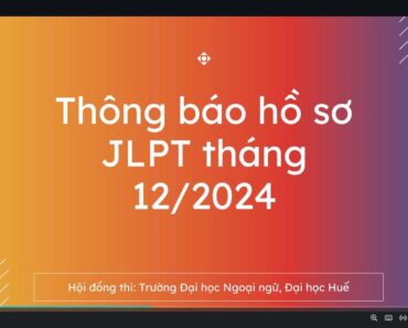 Cập nhật thông tin đăng ký thi JLPT 12/2024 ở Huế Việt Nam đầy đủ chính xác