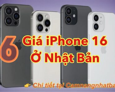 Giá iPhone 16 ở Nhật Bản bao giờ bán ra? Giá bao nhiêu? có gì hấp dẫn?