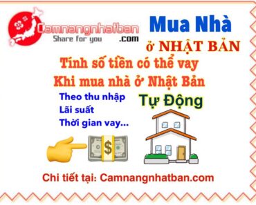 Cách Tính Số Tiền Có Thể Vay Tối Đa Để Mua Nhà Trả Góp Ở Nhật Bản tự động