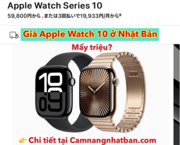 Giá Apple Watch 10 ở Nhật Bản bao nhiêu? có gì hấp dẫn?