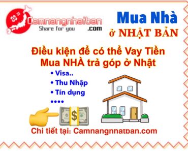 Những Điều Kiện để Vay Tiền Trả Góp Mua Nhà Ở Nhật Bản