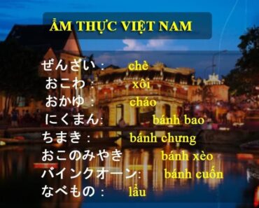 Tổng hợp tên các món ăn Việt Nam bằng tiếng Nhật đầy đủ