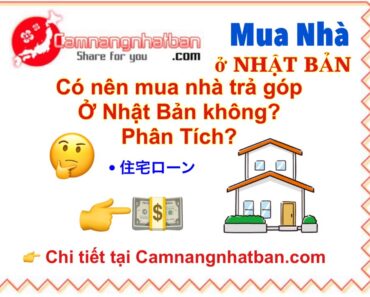 Có nên mua nhà trả góp ở Nhật Bản? Những điều cần biết!