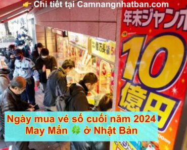 Ngày Mua Vé Số Cuối Năm 2024 May Mắn Nhất Tại Nhật Bản