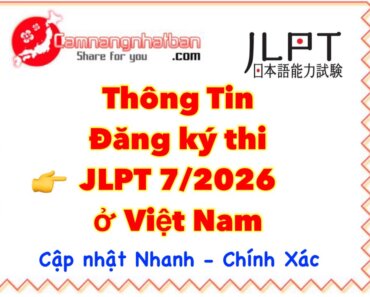 Thông tin Đăng Ký thi JLPT 7/2026 ở Đà Nẵng – Việt Nam Cập Nhật