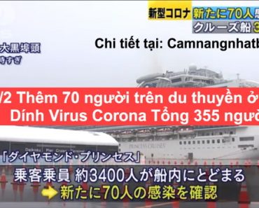 16/2 Thêm 70 người trên du thuyền ở Nhật bị dính Virus Corona Tổng 355 người
