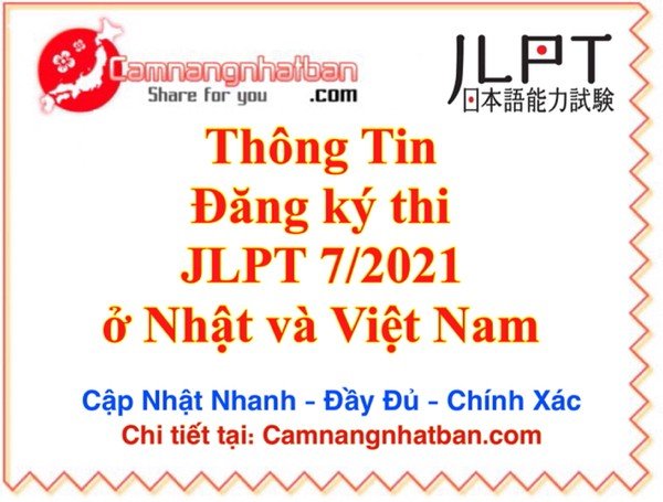 Thông tin đăng ký thi JLPT 7/2021 ở Nhật và Việt Nam đầy đủ chính xác nhất