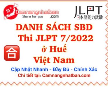 Danh sách số báo danh thi JLPT 7/2022 N1 N2 N3 N4 N5 ở Huế Việt Nam đầy đủ