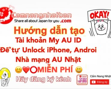Hướng dẫn tự tạo tài khoản ID My AU để Unlock iPhone Nhật Bản Online Miễn phí