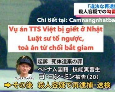 Vụ án TTS Việt bị giết ở Nhật: Luật sư tố ngược, toà án từ chối bắt giam