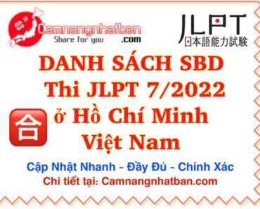 Danh sách SBD thí sinh dự thi Kỳ thi JLPT N1 N2 N3 N4 N5 7/2022 tại HCM Việt Nam