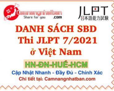 Full Danh sách SBD và phòng thi JLPT 7/2021 Khu vực Huế ở Việt Nam