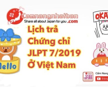 Lịch trả kết quả chứng chỉ thi JLPT 7/2019 ở Việt Nam