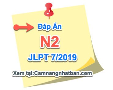 Đáp án JLPT N2 7/2019 nhanh chuẩn nhất