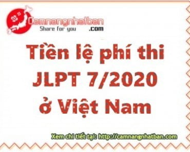 Thủ tục hoàn tiền lệ phí thi JLPT 7/2020 hoặc đổi sang kỳ thi JLPT 12/2020 ở Việt Nam