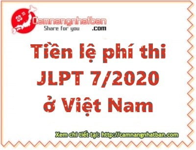 Hoàn trả Tiền lệ phí thi JLPT 7/2020 ở Việt Nam