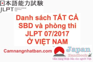 Danh sách số báo danh và phòng thi JLPT tháng 7 năm 2017 ở Việt Nam đầy đủ nhất