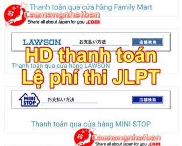 Hướng dẫn thanh toán lệ phí thi JLPT qua hệ thống cửa hàng Konbini