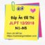 Cập nhật Đáp án Đề thi tiếng Nhật JLPT 12/2018 N1 N2 N3 N4 N5 Đầy đủ Nhanh nhất